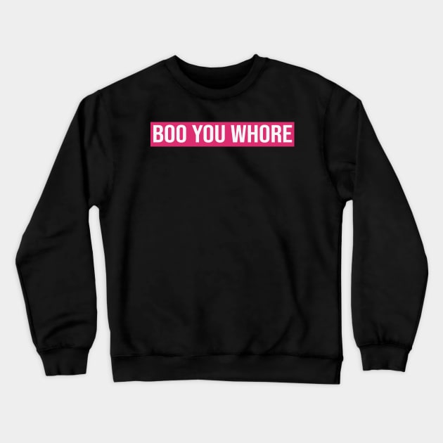 Boo You Whore Mean Girls Crewneck Sweatshirt by Asilynn